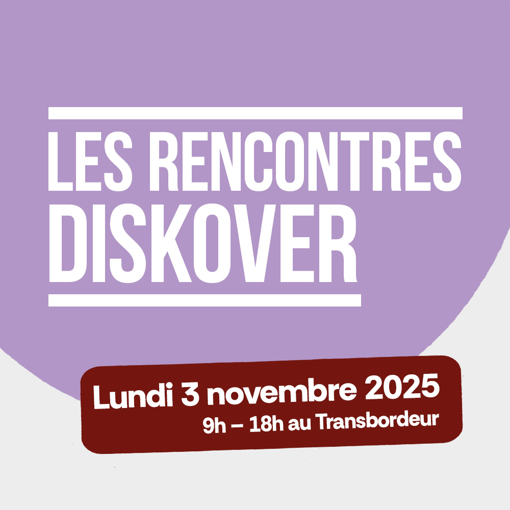 Les Rencontres Diskover. Lundi 3 novembre 2025. 9h &agrave; 18h au Transbordeur