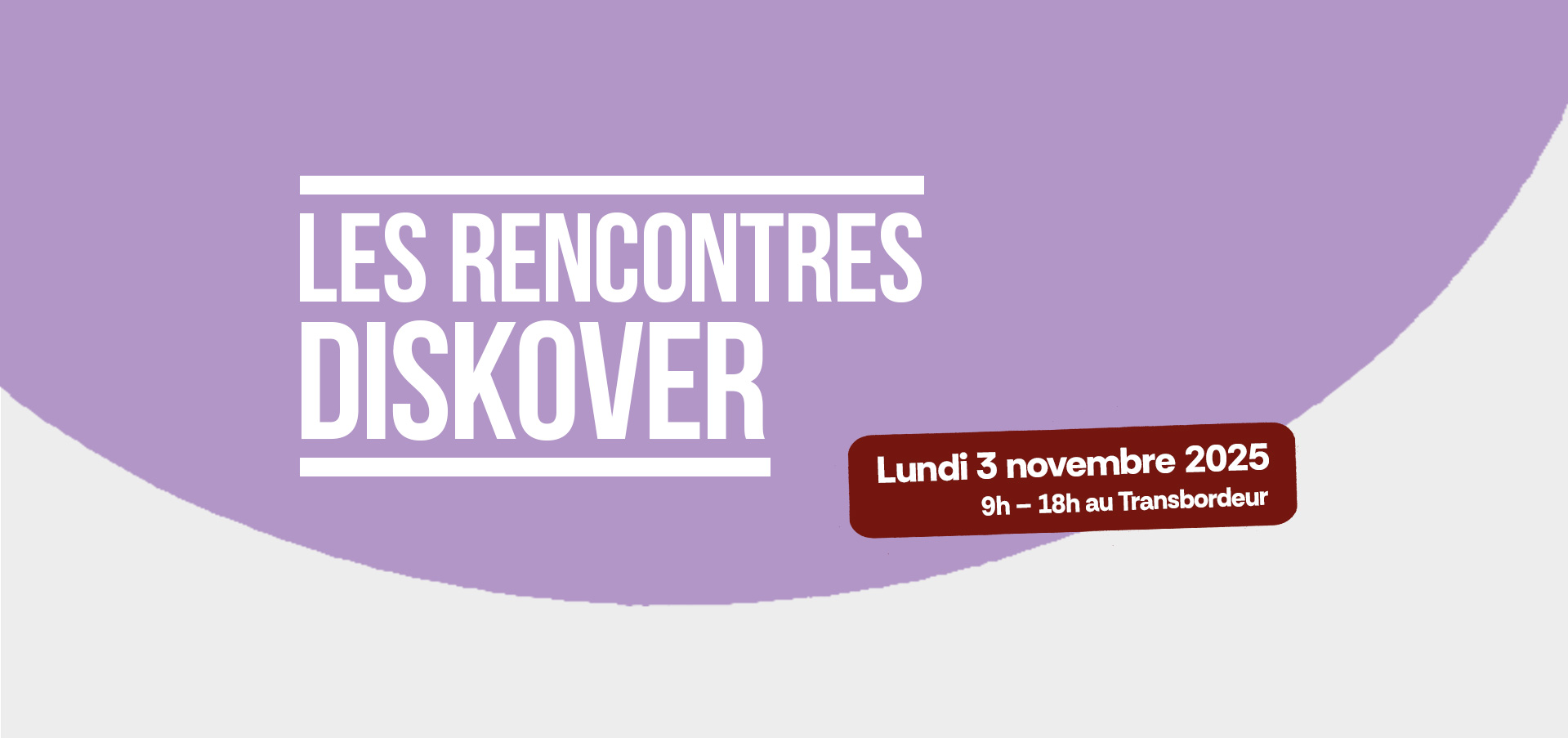 Les Rencontres Diskover. Lundi 3 novembre 2025. 9h à 18h au Transbordeur